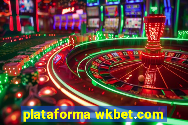 plataforma wkbet.com